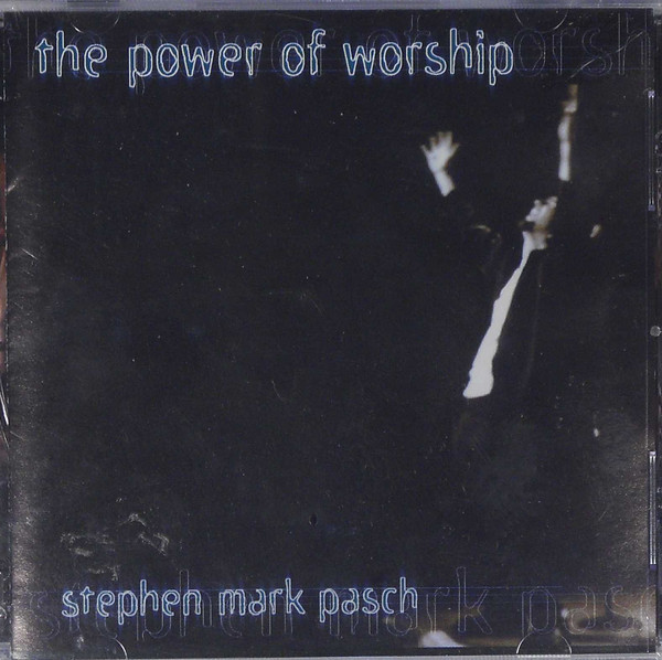 L611. Stephen Mark Pasch* ‎– The Power Of Worship